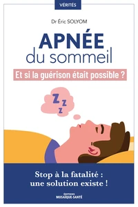 Apnée du sommeil. Et si la guérison était possible ?