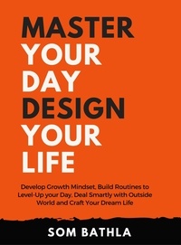  Som Bathla - Master Your Day Design your Life.