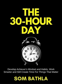  Som Bathla - The 30 Hour Day.