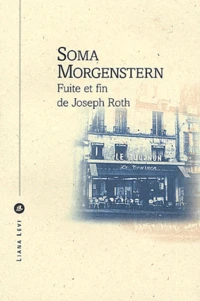 Fuite Et Fin De Joseph Roth. Souvenirs