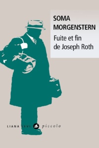 Soma Morgenstern - Fuite et fin de Joseph Roth - Souvenirs.