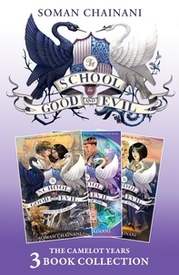 Soman Chainani - The School for Good and Evil 3-book Collection: The Camelot Years (Books 4- 6) - (Quests for Glory, A Crystal of Time, One True King).