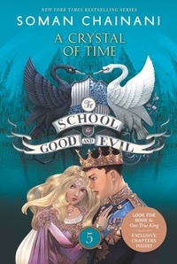 Soman Chainani - The School for Good and Evil #5: A Crystal of Time - Now a Netflix Originals Movie.