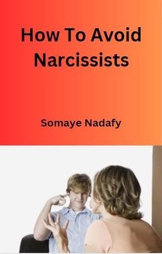  Somaye Nadafy - How To Avoid Narcissists.