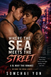 Where the Sea Meets the Street - A BL Muay Thai Romance Beyond the Neon Lights