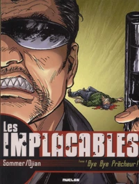 Les Implacables Tome 1 : Bye Bye Precheur