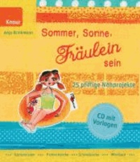 Sommer, Sonne, Fräulein sein - 25 pfiffige Nähprojekte.