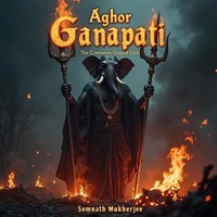 Aghor Ganapati - The Tantrik Form of Lord Ganesha