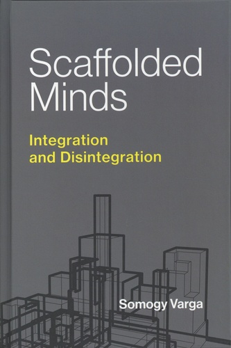 Scaffolded Minds. Integration and Disintegration
