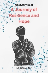 Ebook pdf télécharger A Journey of Resilience and Hope PDF CHM ePub 9798230468790 par Sompa Akter