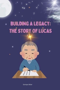 Building a Legacy: The Story of Lucas