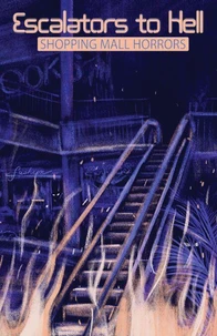 Escalators to Hell: Shopping Mall Horrors