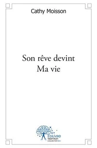 Son rêve devint ma vie
