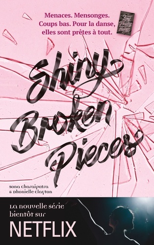 Tiny Pretty Things - Tome 2 - Shiny Broken Pieces. Plus dure sera la chute...