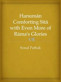 Hanuman Comforting Sita with Even More of Rama's Glories
