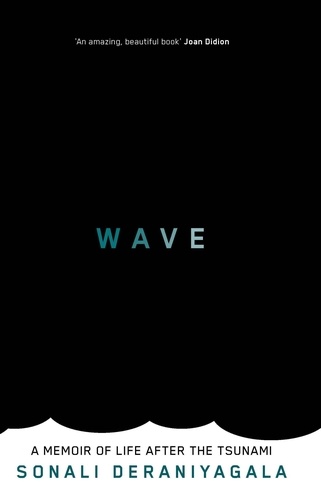 Wave. A Memoir of Life After the Tsunami