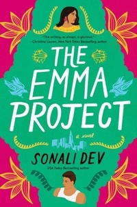 Sonali Dev - The Emma Project - A Novel.
