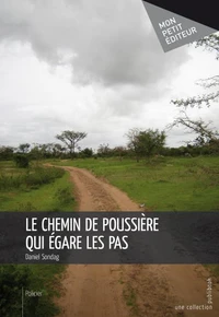 Le chemin de poussière qui égare les pas