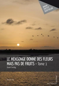 Le mensonge donne des fleurs mais pas de fruits