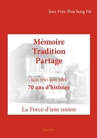 Song fat jean yves Thia - Mémoire  tradition  partage - La Force d'une union.