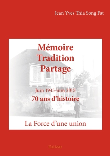 Mémoire  tradition  partage. La Force d'une union