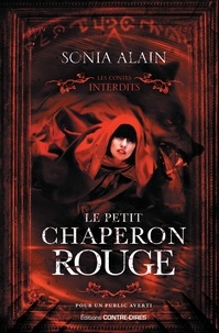 Sonia Alain - Le petit Chaperon rouge - Les contes interdits.
