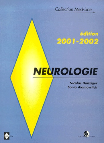 Sonia Alamowitch et Nicolas Danziger - Neurologie - Edition 2001-2002.