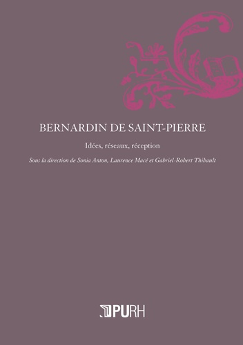 Sonia Anton et Laurence Macé - Bernardin de Saint-Pierre - Idées, réseaux, réception.