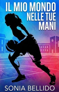 Il mio mondo nelle tue mani