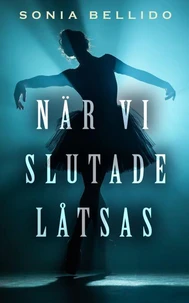 När vi slutade låtsas