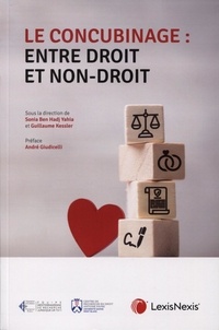 Sonia Ben Hadj Yahia et Guillaume Kessler - Le concubinage : entre droit et non droit.