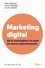 Marketing digital. De la conception à la mise en oeuvre opérationnelle