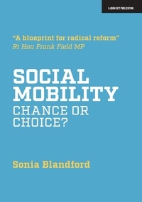 Sonia Blandford - Social Mobility: Chance or Choice?.