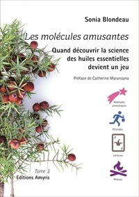 Sonia Blondeau - Les molécules amusantes - Tome 2.
