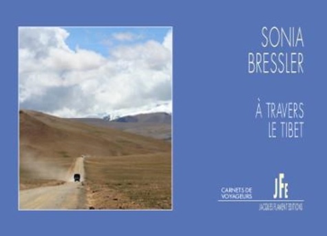 Sonia Bressler - A travers le Tibet.
