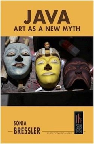 Sonia Bressler - Java, art as a new myth.