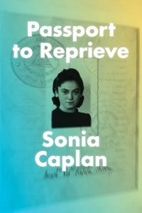 Sonia Caplan - Passport to Reprieve.