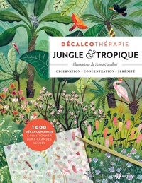Sonia Cavallini - Jungle & Tropique - Avec un stylet et des feuilles de décalcomanies.