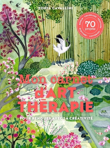 Sonia Cavallini - Mon carnet d'Art Thérapie - 70 projets pour s'évader et renouer avec sa créativité.