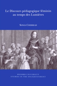 Sonia Cherrad - Le discours pédagogique féminin au temps des Lumières.