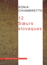 Sonia Chiambretto - 12 Soeurs slovaques.