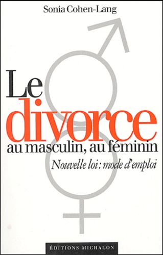Sonia Cohen-Lang - Le divorce au masculin, au féminin.
