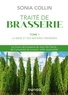 Sonia Collin - Traité de Brasserie - Tome 1 - La bière et ses matières premières.