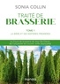 Sonia Collin - Traité de brasserie - Tome 1, La bière et ses matières premières.