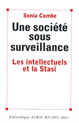 Sonia Combe et Sonia Combe - Une société sous surveillance.