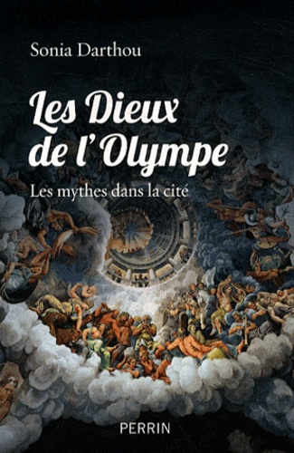 Les dieux de l'olympe. Les mythes dans la cité