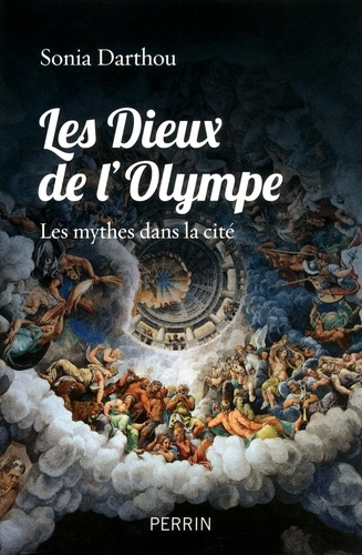 Les dieux de l'olympe. Les mythes dans la cité