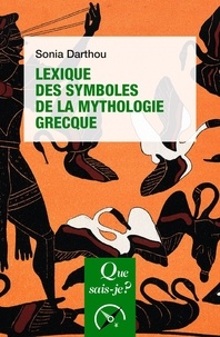 Sonia Darthou - Lexique des symboles de la mythologie grecque.