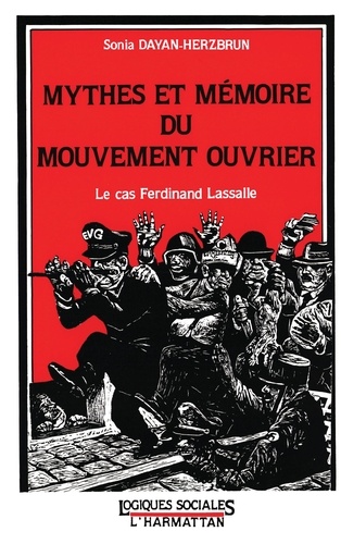 Mythes Et Memoires Du Mouvement Ouvrier. Le Cas Ferdinand Lassalle