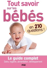 Sonia de Sousa et Sonia de Sousa - Tout savoir sur les bébés en 210 questions.